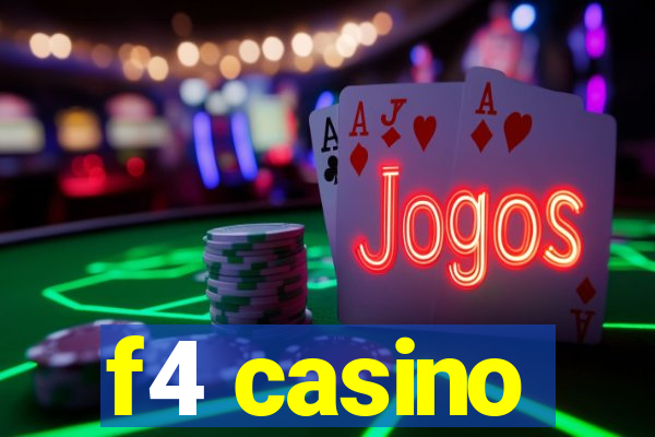 f4 casino