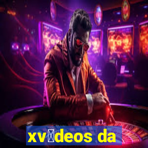 xv铆deos da