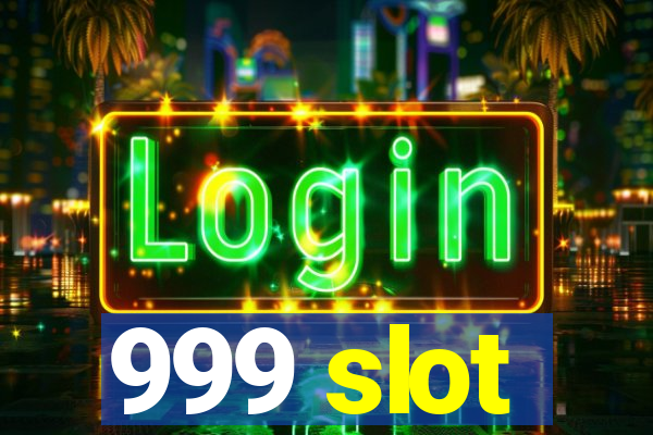 999 slot