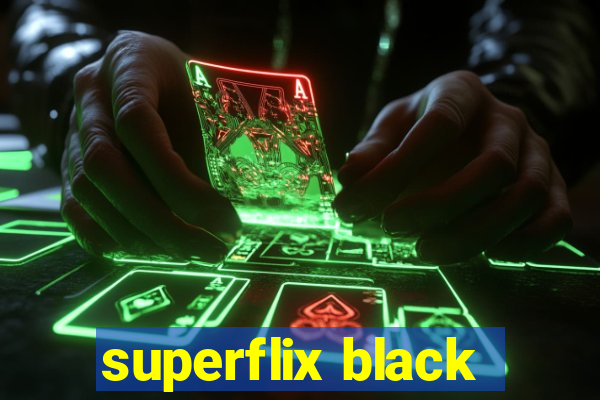 superflix black