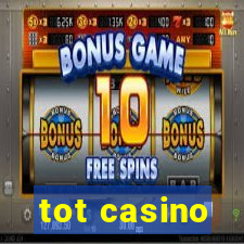 tot casino