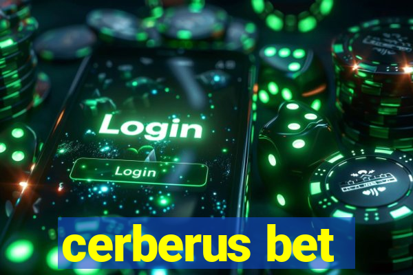 cerberus bet