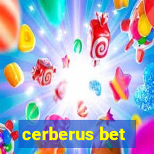 cerberus bet