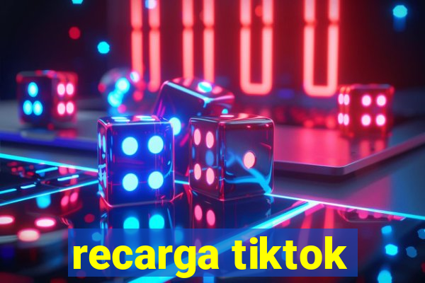 recarga tiktok