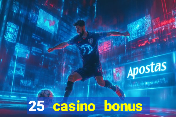 25 casino bonus ohne einzahlung