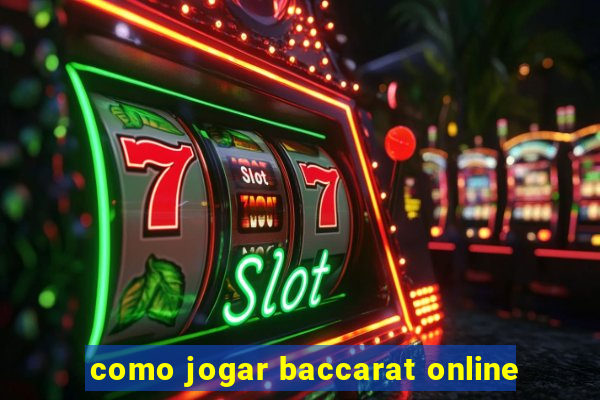 como jogar baccarat online