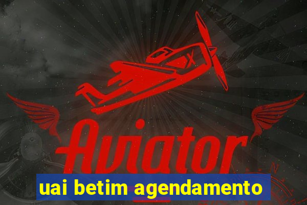 uai betim agendamento