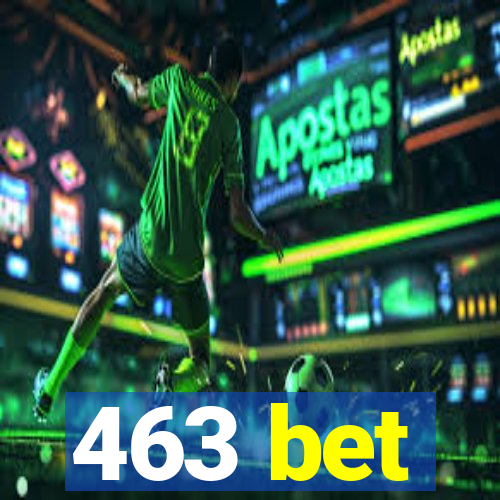 463 bet