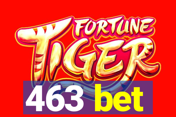 463 bet