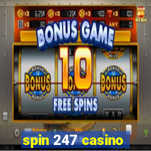 spin 247 casino