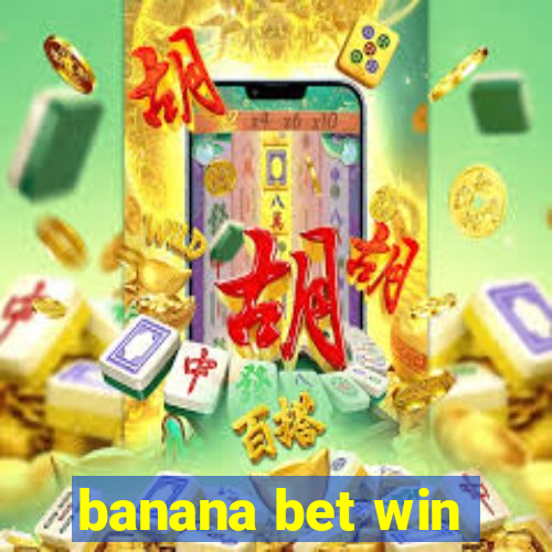 banana bet win