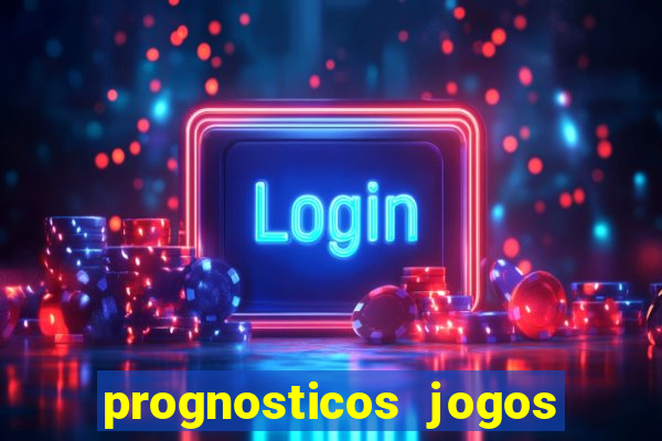 prognosticos jogos de hoje