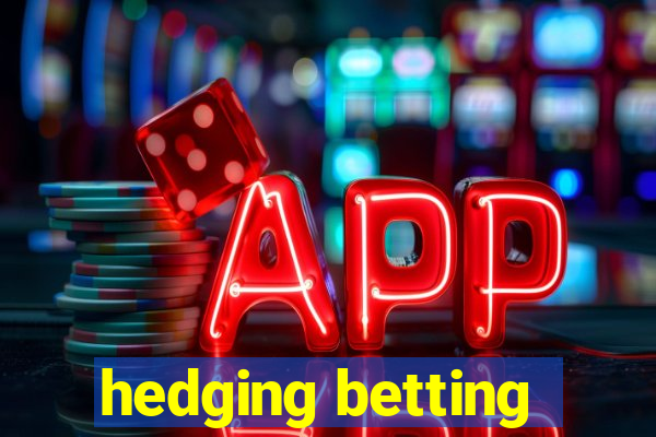 hedging betting