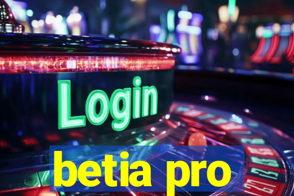 betia pro