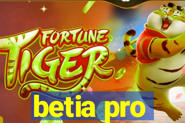 betia pro