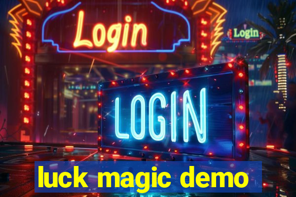 luck magic demo