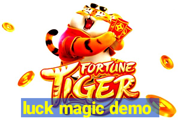 luck magic demo