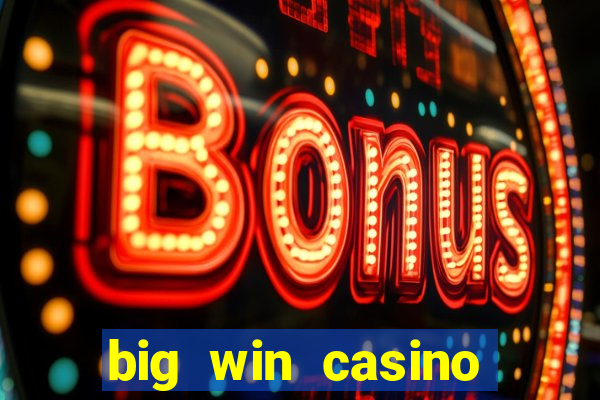 big win casino free slots