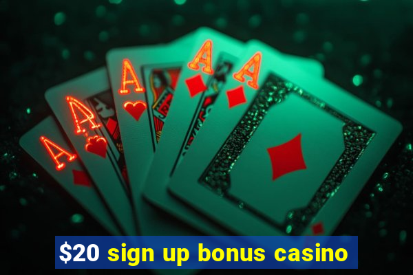 $20 sign up bonus casino