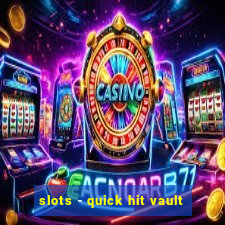 slots - quick hit vault