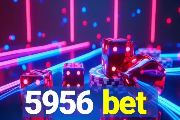 5956 bet