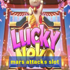 mars attacks slot