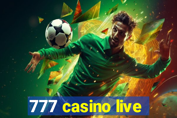 777 casino live