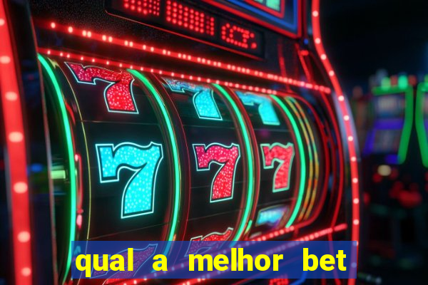 qual a melhor bet para ganhar dinheiro