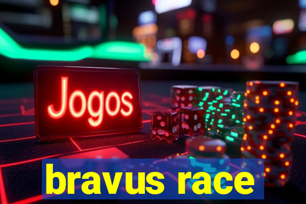 bravus race