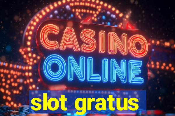 slot gratus