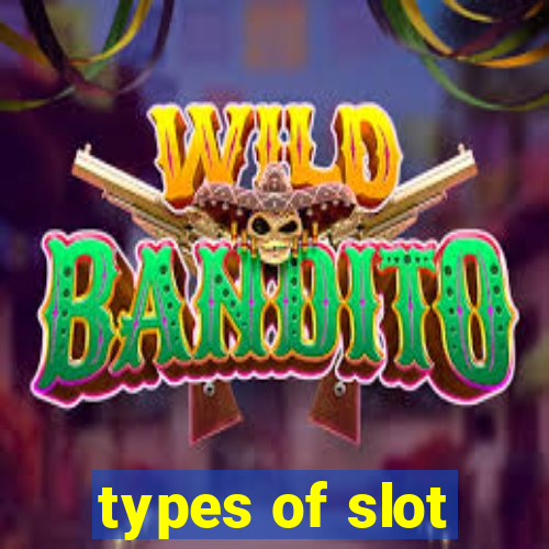 types of slot