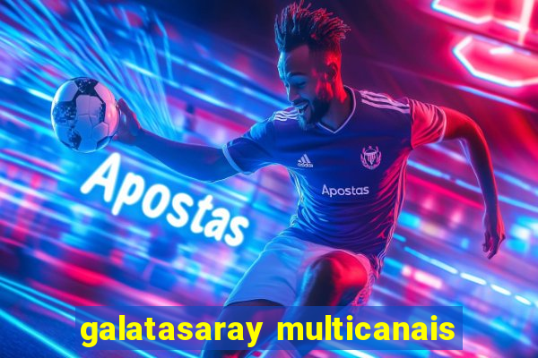 galatasaray multicanais