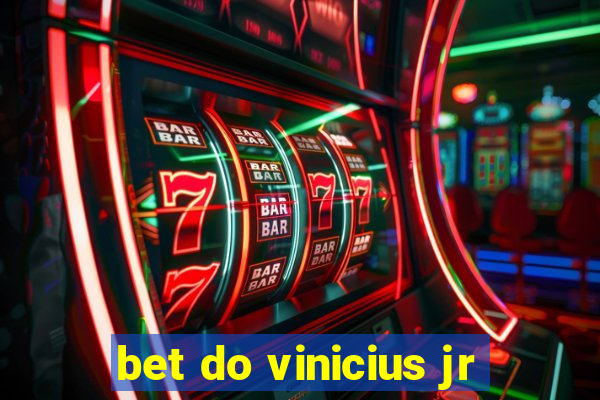 bet do vinicius jr