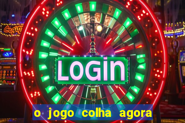 o jogo colha agora paga mesmo