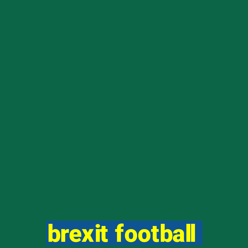 brexit football