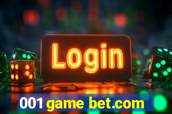 001 game bet.com