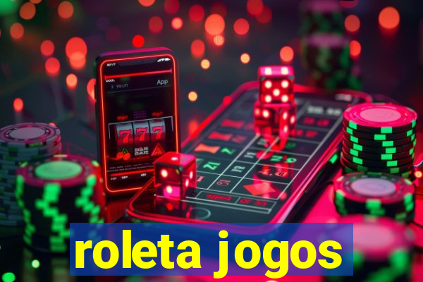 roleta jogos