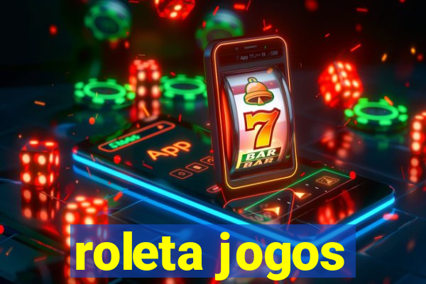 roleta jogos