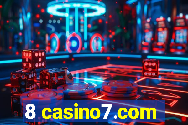 8 casino7.com