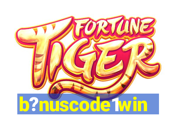 b?nuscode1win