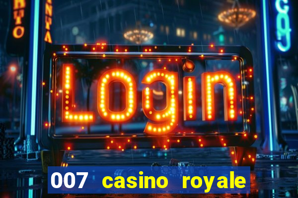 007 casino royale poker scene dublado