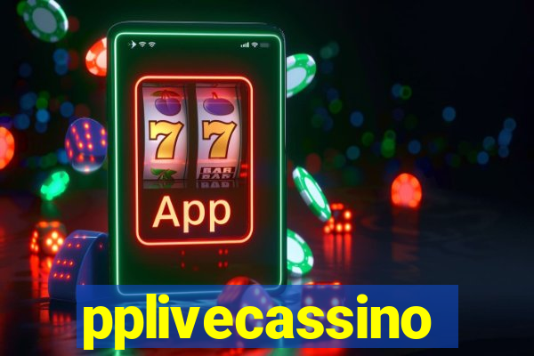 pplivecassino