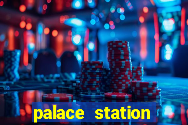 palace station hotel & casino las vegas