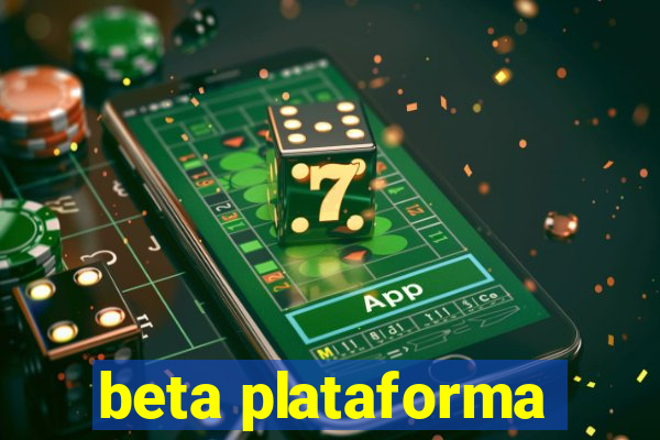 beta plataforma