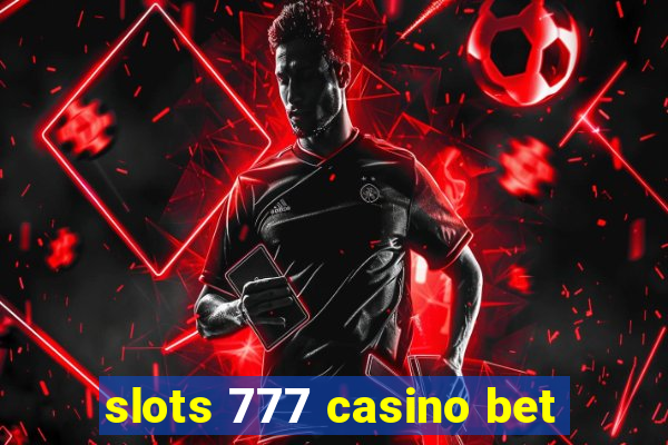 slots 777 casino bet