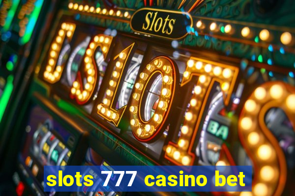 slots 777 casino bet