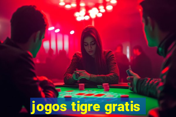 jogos tigre gratis