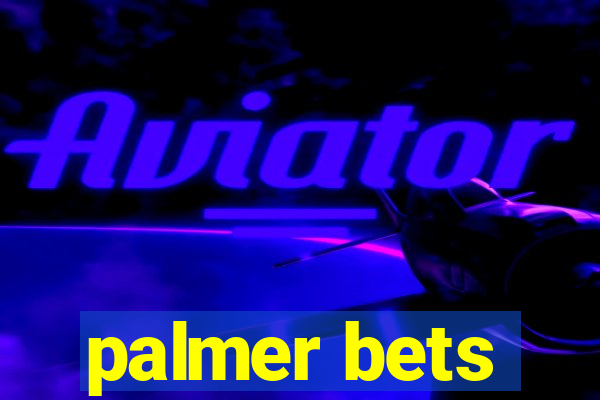 palmer bets