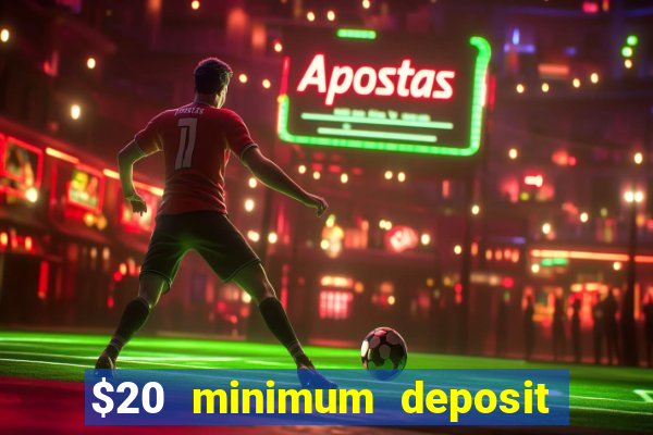 $20 minimum deposit casino canada