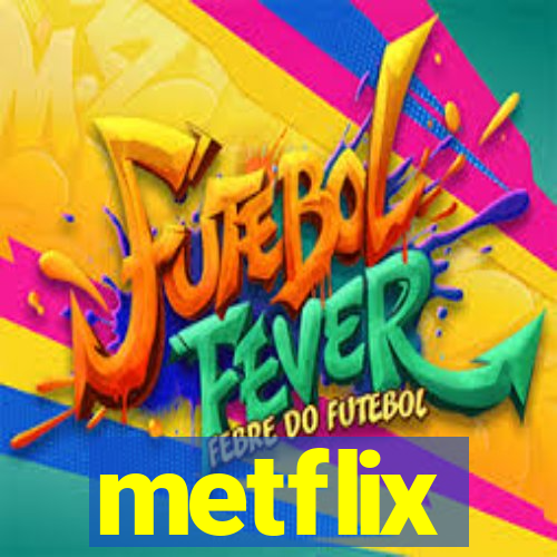 metflix